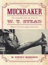 Muckraker (eBook): The Scandalous Life and Times of W. T. Stead, Britain's First Investigative Journalist